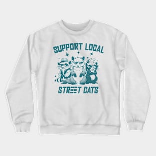 Support Local Street Cats Crewneck Sweatshirt